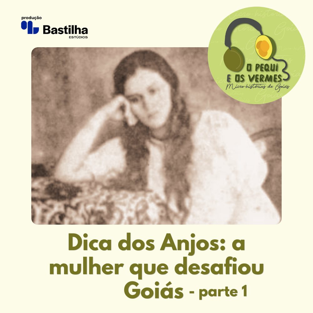 Dica dos Anjos: a mulher que desafiou Goiás – parte 1