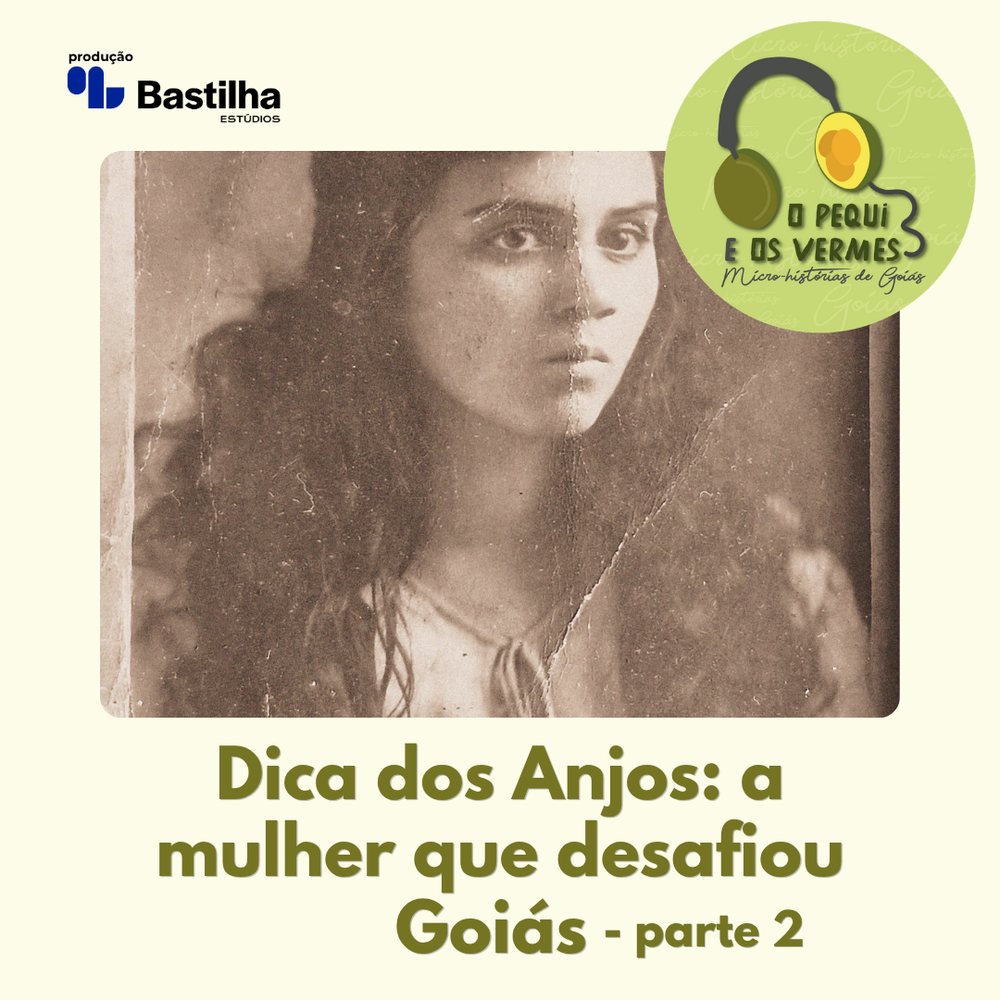 Dica dos Anjos: a mulher que desafiou Goiás – parte 2