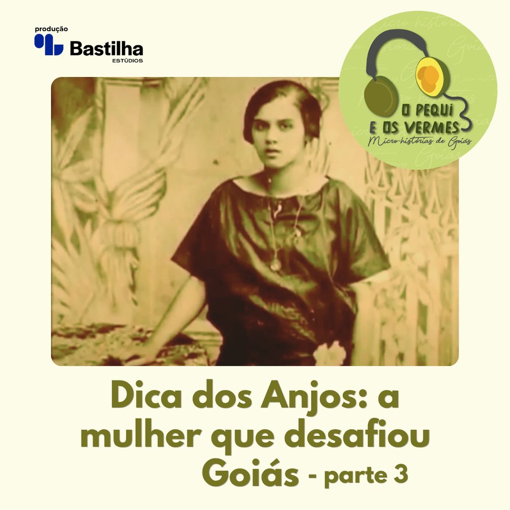 Dica dos Anjos: a mulher que desafiou Goiás – parte 3