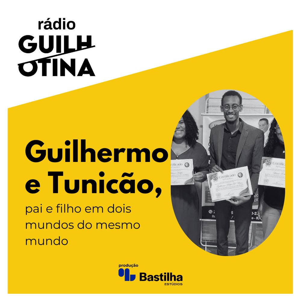 Guilhermo e Tunicão: pai e filho em dois mundos do mesmo mundo